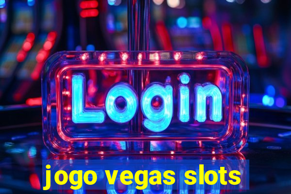 jogo vegas slots