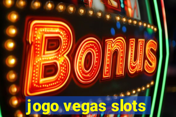 jogo vegas slots