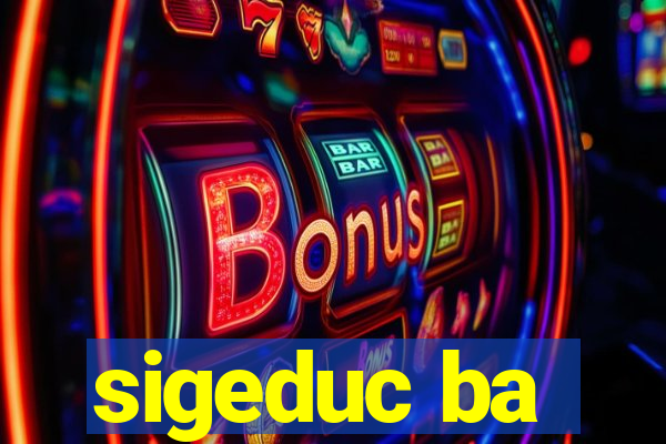 sigeduc ba