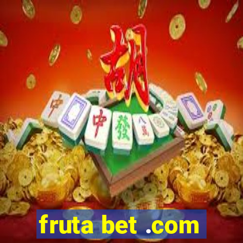 fruta bet .com