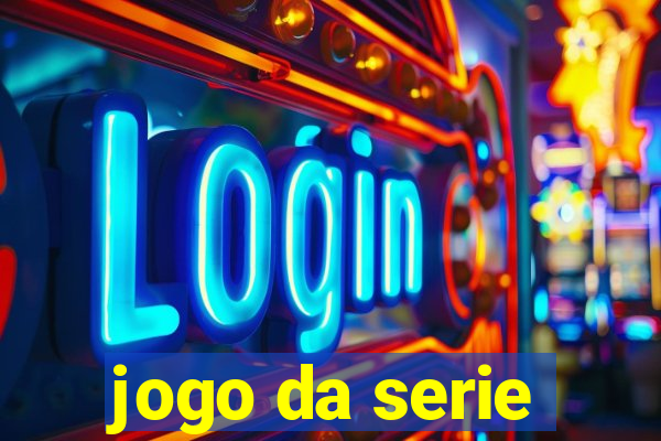 jogo da serie