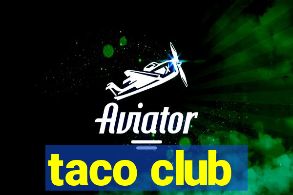 taco club