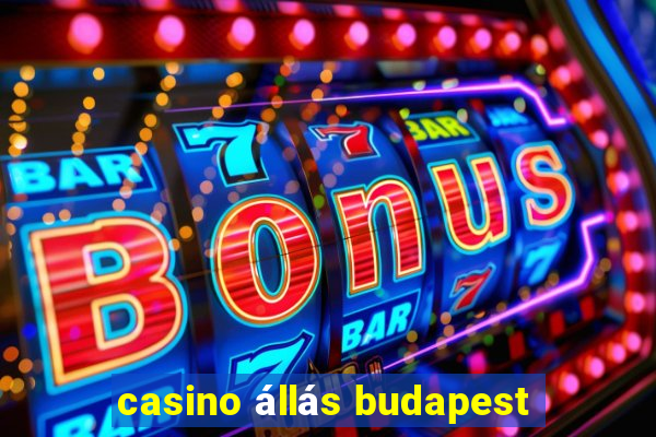 casino állás budapest