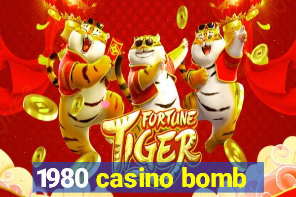 1980 casino bomb