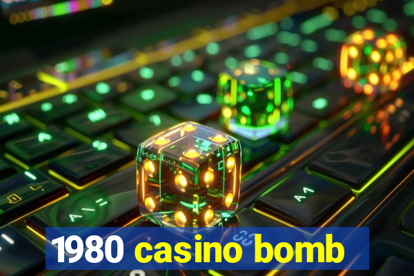 1980 casino bomb