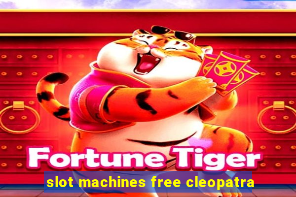 slot machines free cleopatra