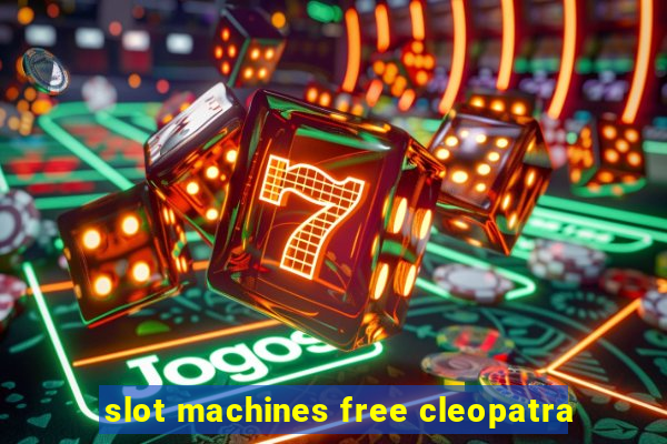 slot machines free cleopatra