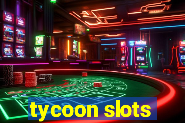 tycoon slots