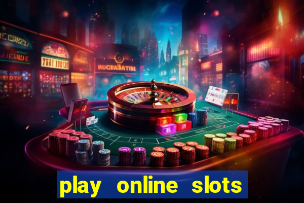 play online slots real money