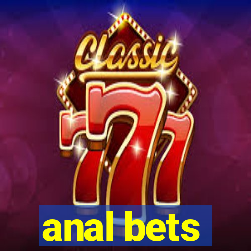 anal bets