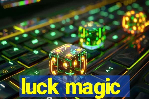 luck magic