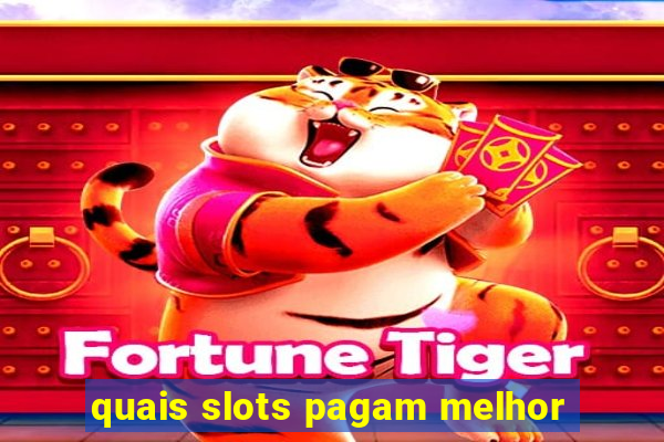 quais slots pagam melhor