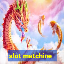 slot matchine