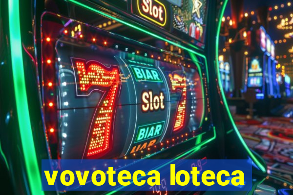 vovoteca loteca