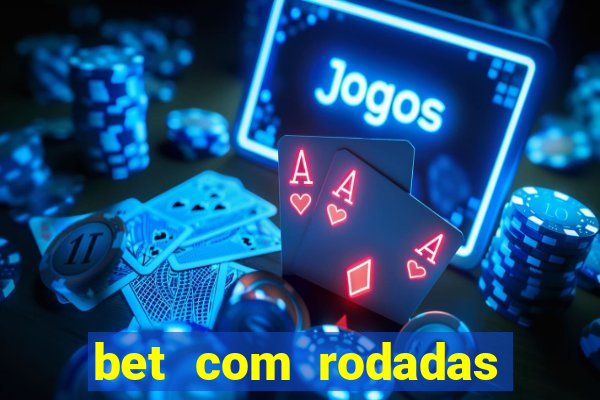 bet com rodadas grátis no cadastro