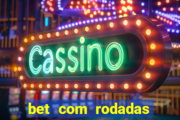 bet com rodadas grátis no cadastro