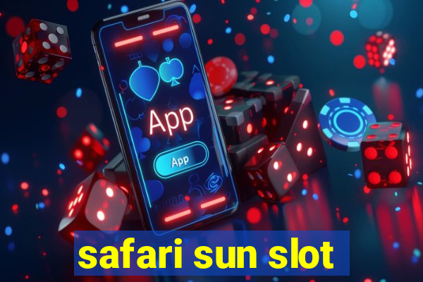 safari sun slot