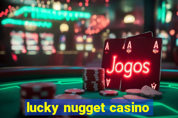 lucky nugget casino