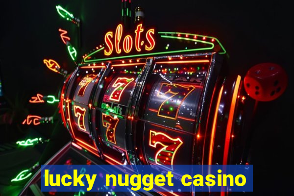 lucky nugget casino