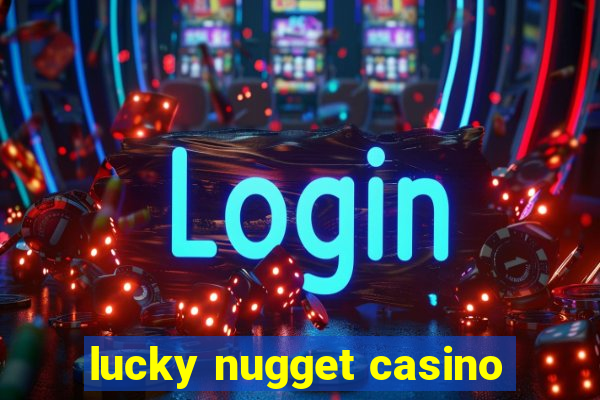 lucky nugget casino