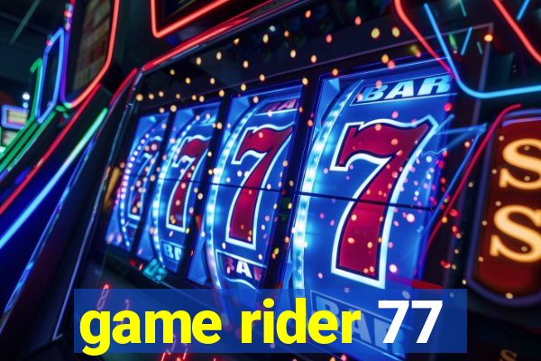 game rider 77