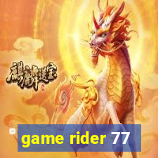 game rider 77