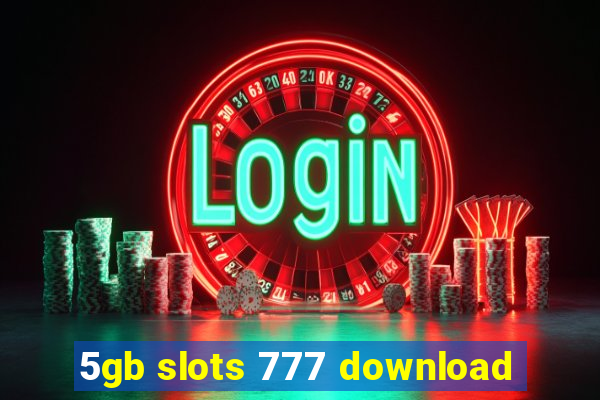 5gb slots 777 download