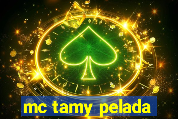 mc tamy pelada