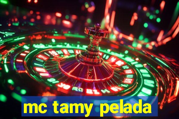 mc tamy pelada