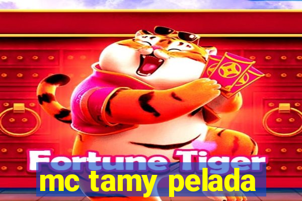 mc tamy pelada