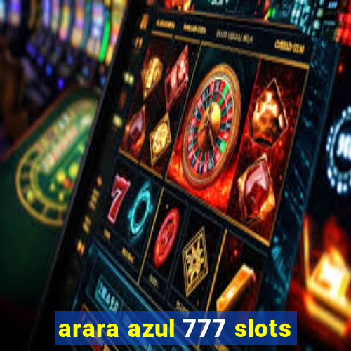 arara azul 777 slots