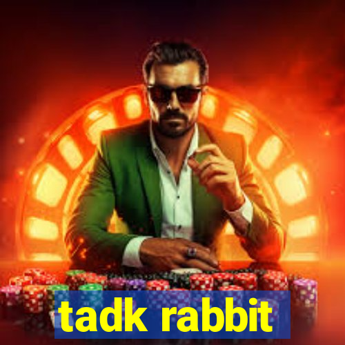 tadk rabbit