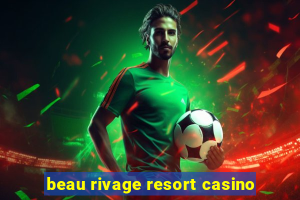 beau rivage resort casino