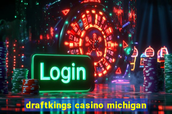 draftkings casino michigan