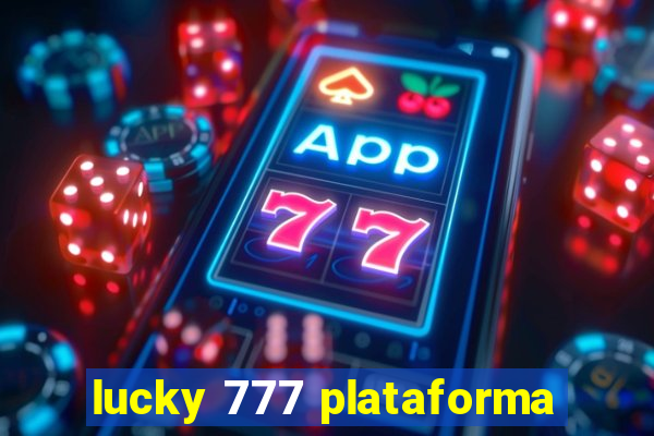 lucky 777 plataforma