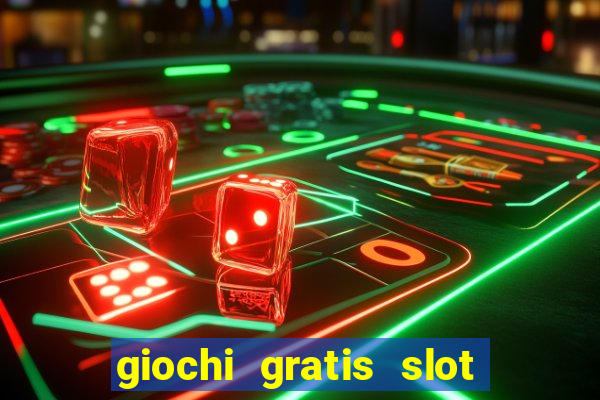 giochi gratis slot machine 2023