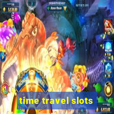 time travel slots