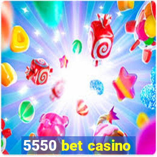 5550 bet casino