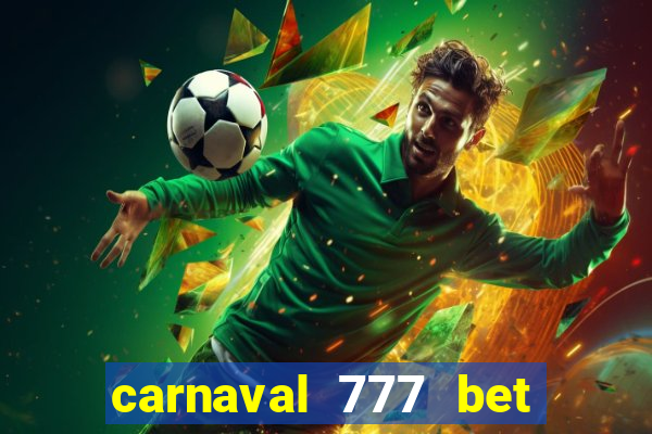 carnaval 777 bet paga mesmo