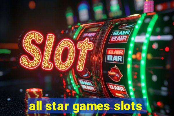 all star games slots