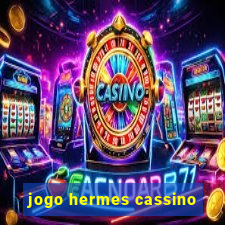 jogo hermes cassino