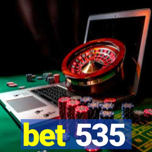 bet 535