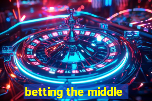 betting the middle