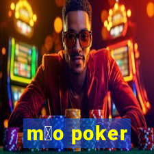 m茫o poker