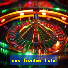 new frontier hotel and casino