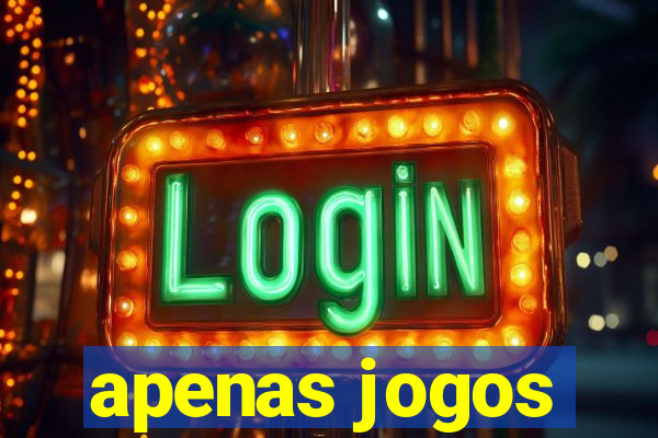 apenas jogos