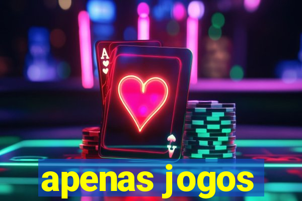 apenas jogos