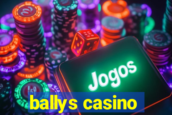 ballys casino