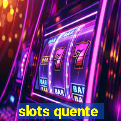 slots quente