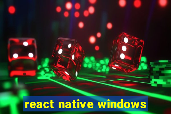 react native windows